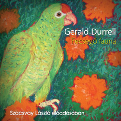 Gerald Durrell - Szacsvay László - Fecsegõ fauna - Hangoskönyv