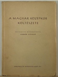 Gerb Lszl   (Szerk.) - A magyar kzpkor kltszete