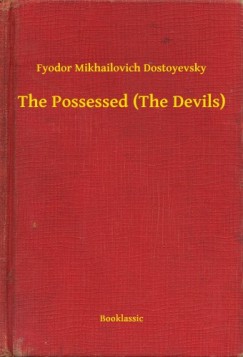 Fjodor Mihajlovics Dosztojevszkij - The Possessed (The Devils)