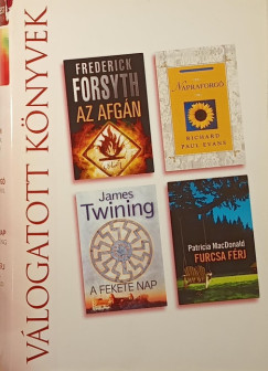 Richard Paul Evans - Frederick Forsyth - Patricia J. Macdonald - James Twining - Afgn - Napraforg - A fekete nap - Furcsa frj