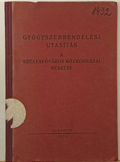 Gygyszerrendelsi utasts a szkesfvros kzkrhzai rszre