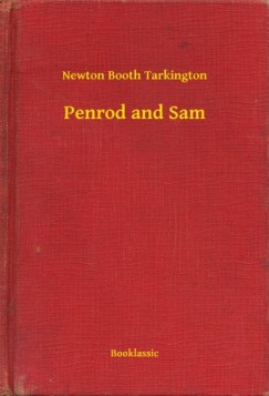 Newton Booth Tarkington - Penrod and Sam