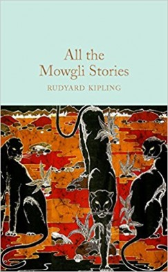 Rudyard Kipling - All the Mowgli Stories