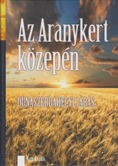 Az aranykert k�zep�n. Dunaszerdahelyi j�r�s - Uprostred zlatej z�hrady. Okres Dunajsk� Streda