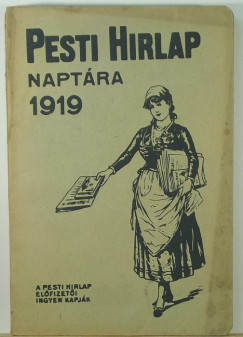 Schmittely Jzsef   (Szerk.) - Pesti Hirlap naptra 1919