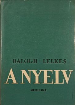 Balogh Kroly - Lelkes Kornl - A nyelv