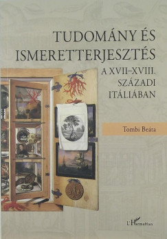 Tombi Beta - Tudomny s ismeretterjeszts a XVII-XVIII. szzadi Itliban