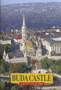 Sz�raz Gy�rgy - Buda Castle - A District Set in Time