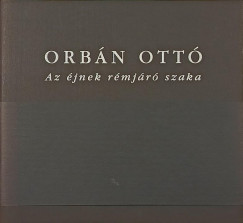 Orbán Ottó - Az éjnek rémjáró szaka