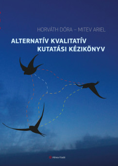 Horváth Dóra - Mitev Ariel - Alternatív kvalitatív kutatási kézikönyv
