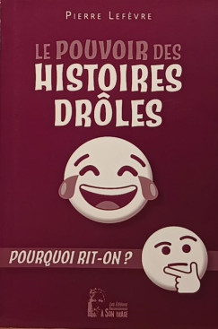 Pierre Lefvre - Le Pouvoir des histories Droles