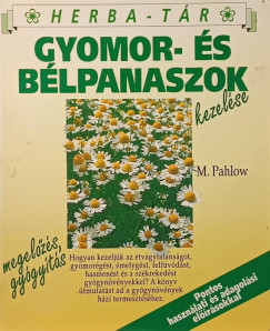 Mannfried Pahlow - Gyomor- �s b�lpanaszok kezel�se
