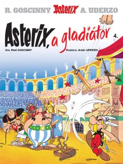 Ren Goscinny - Albert Uderzo - Asterix 4. - Asterix, a gladitor