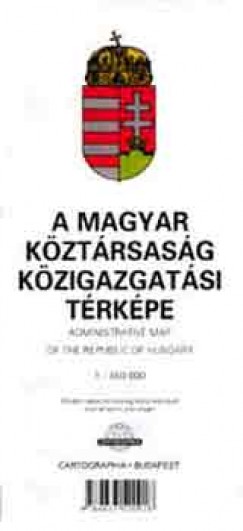 A Magyar Kztrsasg kzigazgatsi trkpe