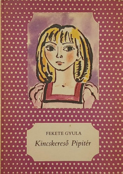 Fekete Gyula - Kincskeres� Pipit�r