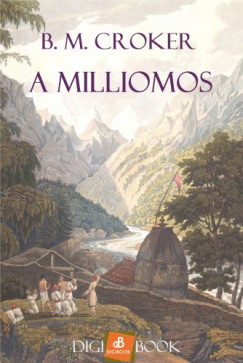 B. M. Croker - A milliomos