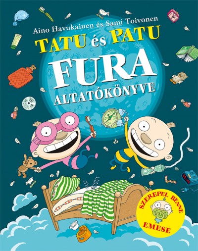 Aino Havukainen - Sami Toivonen - Tatu és Patu fura altatókönyve