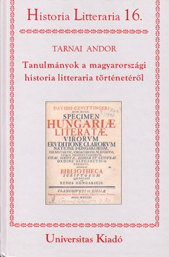 Tarnai Andor - Kecskemti Gbor   (Szerk.) - Tanulmnyok a magyarorszgi historia litteraria trtnetrl