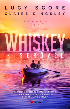 Claire Kingsley - Lucy Score - Whiskey kisrvel