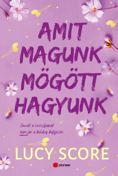 Lucy Score - Amit magunk mgtt hagyunk