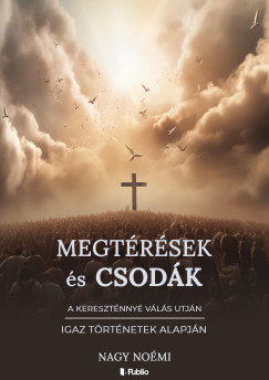 Nagy Noémi - Megtérések és csodák