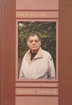 Csori Sndor - Senkid, bartod - dediklt