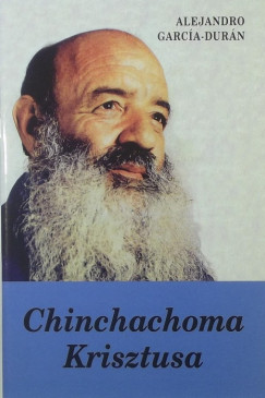 Alejandro Garcia-Durn - Chinchachoma Krisztusa