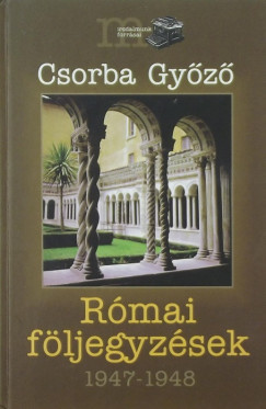 Csorba Gyz - Rmai fljegyzsek 1947-1948