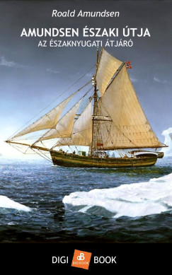 Roald Amundsen - Amundsen északi útja