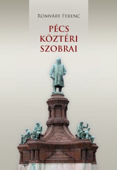 Romvry Ferenc - Pcs kztri szobrai