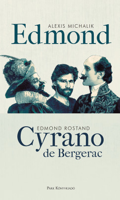 Alexis Michalik - Edmond Rostand - Edmond - Cyrano de Bergerac