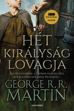George R. R. Martin - A H�t Kir�lys�g lovagja