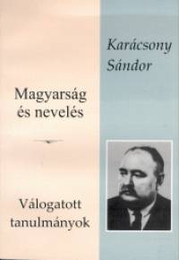 Karcsony Sndor - Magyarsg s nevels