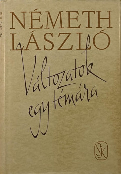 N�meth L�szl� - V�ltozatok egy t�m�ra