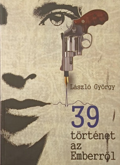 L�szl� Gy�rgy - 39 t�rt�net az Emberr�l