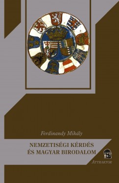 Ferdinandy Mihly - Nemzetisgi krds s magyar birodalom