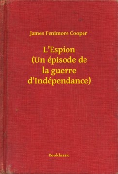James Fenimore Cooper - L Espion (Un �pisode de la guerre d Ind�pendance)