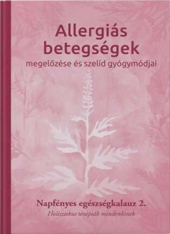 Bratinan Laznyi Krisztina   (Szerk.) - Allergis betegsgek megelzse s szeld gygymdjai