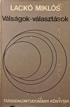 Lackó Miklós - Válságok - Választások