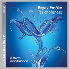 Bagdy Emke - Bagdy Emke - Pszichofitness - Hangosknyv (2 CD)