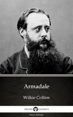 Wilkie Collins - Armadale by Wilkie Collins - Delphi Classics (Illustrated)