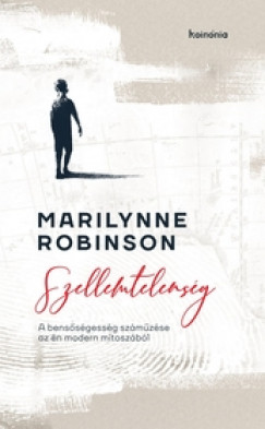 Marilynne Robinson - Szellemtelensg