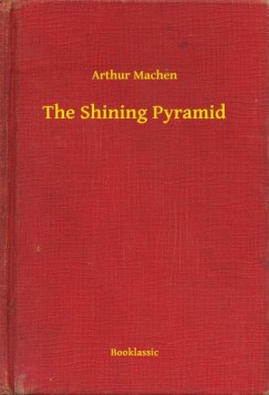 Arthur Machen - The Shining Pyramid