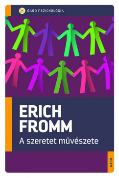 Erich Fromm - A szeretet mvszete