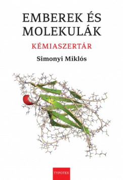 Simonyi Miklós - Emberek és molekulák. Kémiaszertár