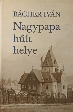 Bcher Ivn - Nagypapa hlt helye
