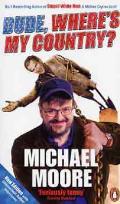Michael Moore - Dude, Where's My Country?