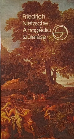 Friedrich Nietzsche - A tragédia születése