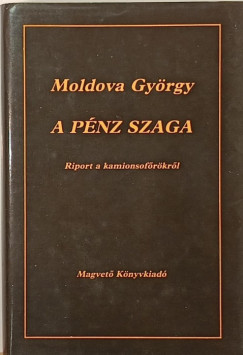 Moldova Gy�rgy - A p�nz szaga