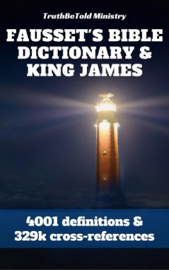 Joern Andre Ha Andrew Robert Fausset David Brown - Fausset's Bible Dictionary and King James Bible